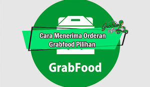 12 Cara Menerima Orderan Grabfood Pilihan Bagi Mitra Driver - Grabinaja